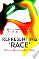 Representing race : racisms, ethnicities and media /