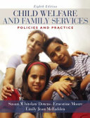 Child welfare and family services : policies and practice.