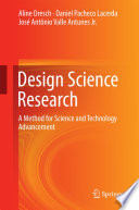 Design science research : a method for science and technology advancement /