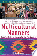 Multicultural manners : essential rules of etiquette for the 21st century /