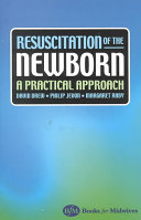 Resuscitation of the newborn : a practical approach /