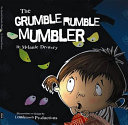 The grumble rumble mumbler /