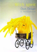 With spirit : Don Driver, a retrospective /