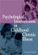 Psychological interventions in childhood chronic illness /