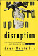 Disruption : overturning conventions and shaking up the marketplace /