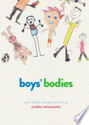 Boys' bodies : sport, health and physical activity /