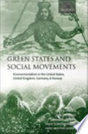 Green states and social movements : environmentalism in the United States, United Kingdom, Germany, and Norway /