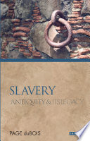 Slavery : antiqvity and its legacy. /