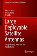 Large deployable satellite antennas : design theory, methods and applications /