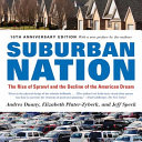 Suburban nation : the rise of sprawl and the decline of the American dream /