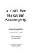 A call for Hawaiian sovereignty /