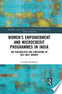 Women's empowerment and microcredit programs in India : the possibilities and limitations of self-help groups /