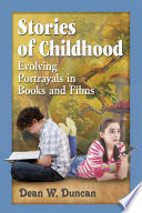 Stories of childhood : evolving portrayals in books and films /