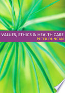 Values, ethics and health care /