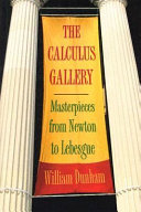 The calculus gallery : masterpieces from Newton to Lebesgue /