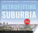 Retrofitting Suburbia : urban design solutions for redesigning suburbs /