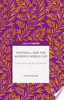 Football and the Women's World Cup : organisation, media and fandom /