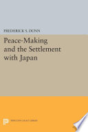 Peace-making and the settlement with Japan /