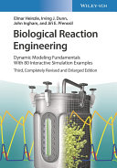 Biological reaction engineering : dynamic modelling fundamentals with simulation examples /
