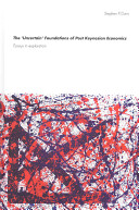 The 'uncertain' foundations of post Keynesian economics : essays in exploration /
