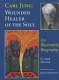 Carl Jung : wounded healer of the soul : an illustrated biography /