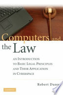 Computers and the law : an introduction to basic legal principles and their application in cyberspace /