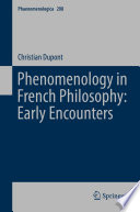Phenomenology in French philosophy : early encounters /