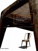 Industrial chic : cult furniture, design and lighting /
