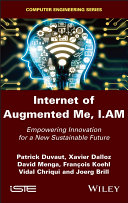 Internet of augmented Me, I. AM : empowering innovation for a new sustainable future /