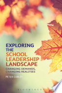 Exploring the school leadership landscape : changing demands, changing realities /