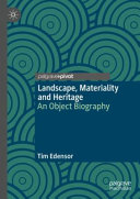 Landscape, materiality and heritage : an object biography /