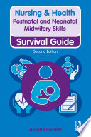 Postnatal and neonatal midwifery skills : survival guide /