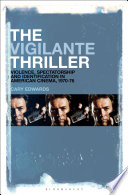 The vigilante thriller : violence, spectatorship and identification in American cinema, 1970-76 /