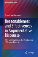 Reasonableness and effectiveness in argumentative discourse : fifty contributions to the development of pragma-dialectics /