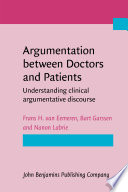 Argumentation between doctors and patients : understanding clinical argumentative discourse /