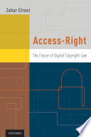 Access-right : the future of digital copyright law /
