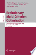 Evolutionary multi-criterion optimization : 5th international conference, EMO 2009, Nantes, France, April 7-10, 2009 ; proceedings /