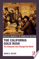 The California gold rush : the stampede that changed the world /