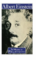 The meaning of relativity : including the relativistic theory of the non-symmetric field /