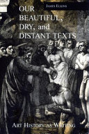 Our beautiful, dry, and distant texts : art history as writing /