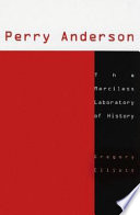 Perry Anderson : the merciless laboratory of history /