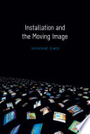 Installation and the moving image /