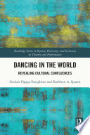 Dancing in the world : revealing cultural confluences /