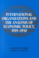 International organizations and the analysis of economic policy, 1919-1950 /