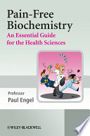 Pain-free biochemistry : an essential guide for the health sciences /