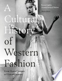 A Cultural History of Western Fashion : From Haute Couture to Virtual Couture.