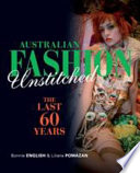 Australian fashion unstitched : the last 60 years /