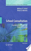 School consultation : conceptual and empirical bases of practice /