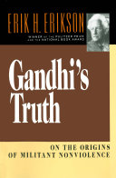 Gandhi's truth : on the origins of militant nonviolence /