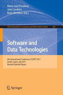 Software and data technologies : 6th International Conference, ICSOFT 2011, Seville, Spain, July 18-21, 2011. Revised selected papers /